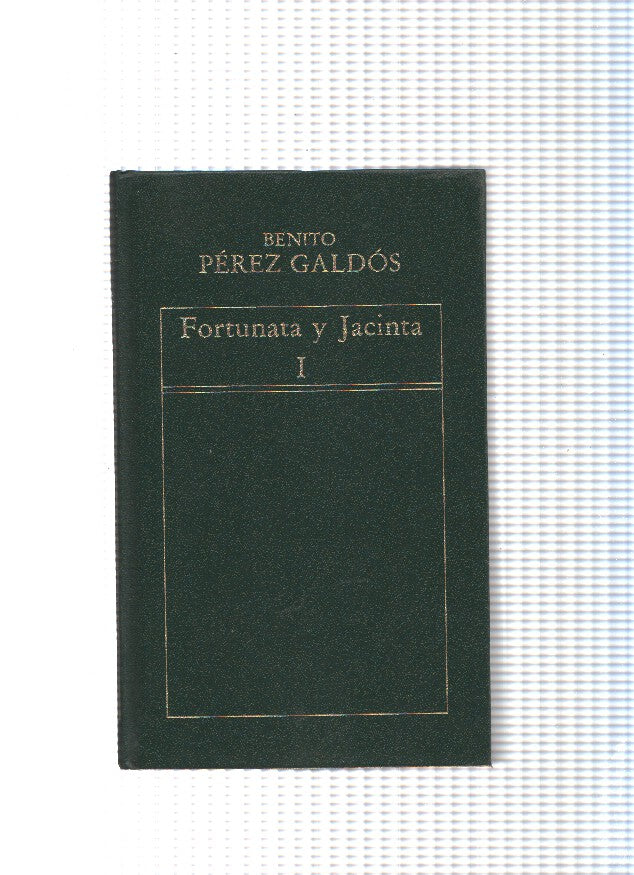 Fortunata y Jacinta Volumen I