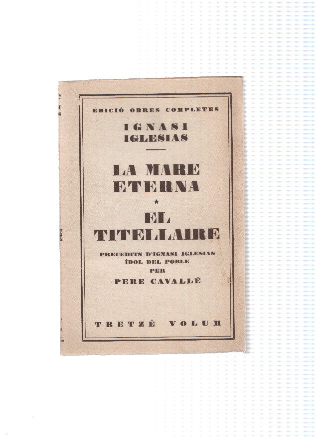Obres completes numero 13: La mare eterna. El titellaire