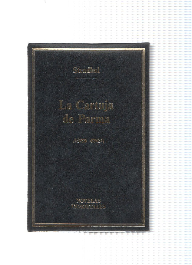 Novelas Inmortales: La cartuja de Parma