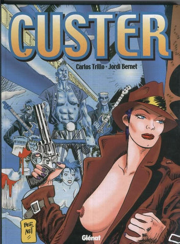 Custer  de Carlos Trillo y Jordi Bernet