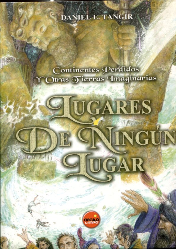 Lugares de ningun lugar: continentes perdidos y otras tierras imaginarias