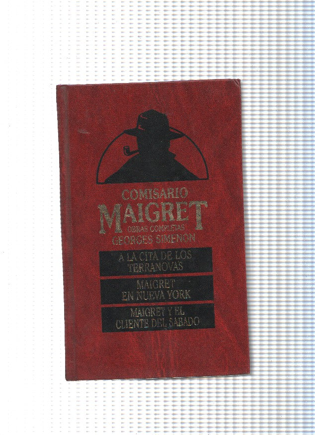 Maigret: A la cita de los Terranovas- Maigret en Nueva York- Maigret y el cliente del sabado