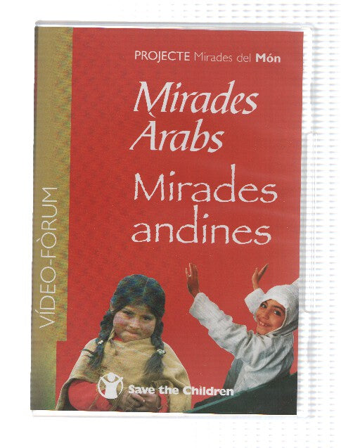 DVD-Documental: MIRADES ARABS / MIRADES ANDINES - Projecte Mirades del Mon (Save the Children)