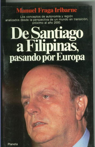 Fraga Iribarne: De Santiago a Filipinas, pasando por Europa