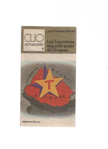 Clio actualidad numero 11: Los Tupamaros segundo poder de Uruguay