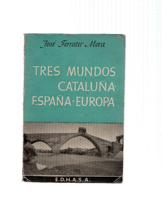 Tres Mundos:  Cataluna-España-Europa