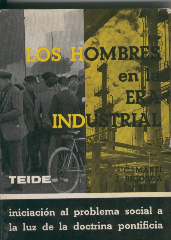 Los hombres en la era industrial: iniciacion al problema social a la luz de la doctrina pontificia