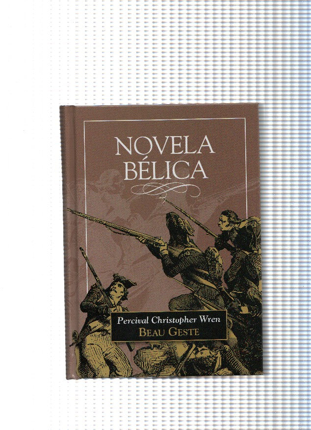 Novela Belica : Beau Geste ( Percival Christopher Wren )