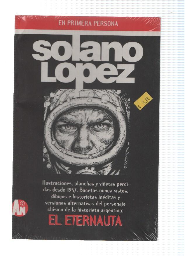 En primera persona: Solano Lopez, El Eternauta; ilustraciones, planchas, viñetas, bocetos, etc