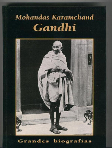 Grandes Biografias: Mohandas Karamchand Gandhi