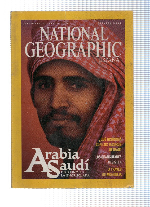 NATIONAL GEOGRAPHIC, Volumen 13, Numero 4 - Octubre 2003: Arabia Saudi, un reino en la encrucijada