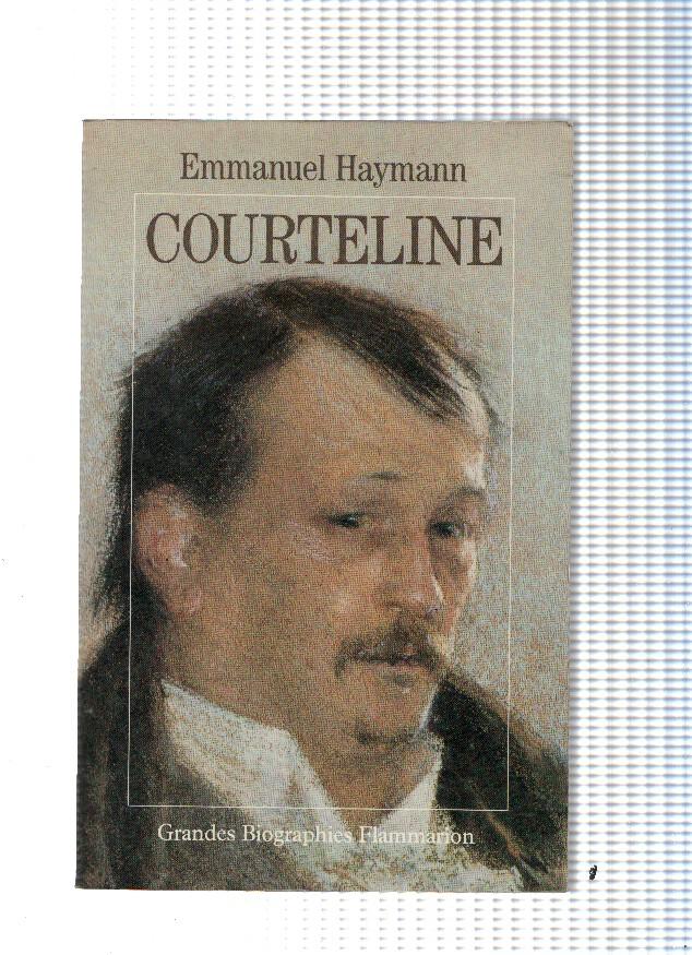 Grandes Biographies Flammarion: Courteline