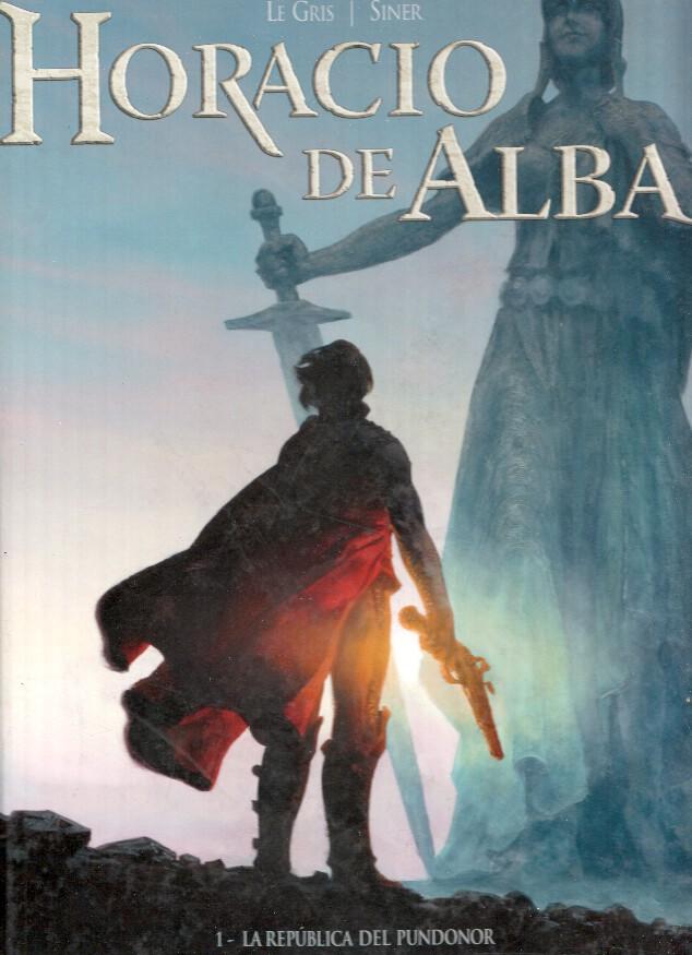 Horacio de Alba volumen 1: La republica del pundonor