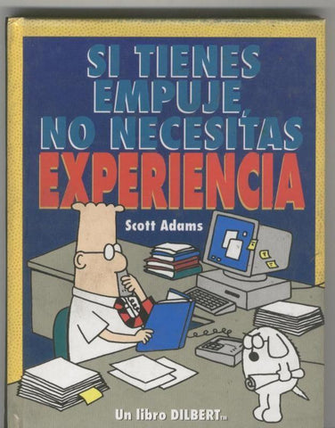 Si tienes empuje no necesitas experiencia: un libro Dilbert