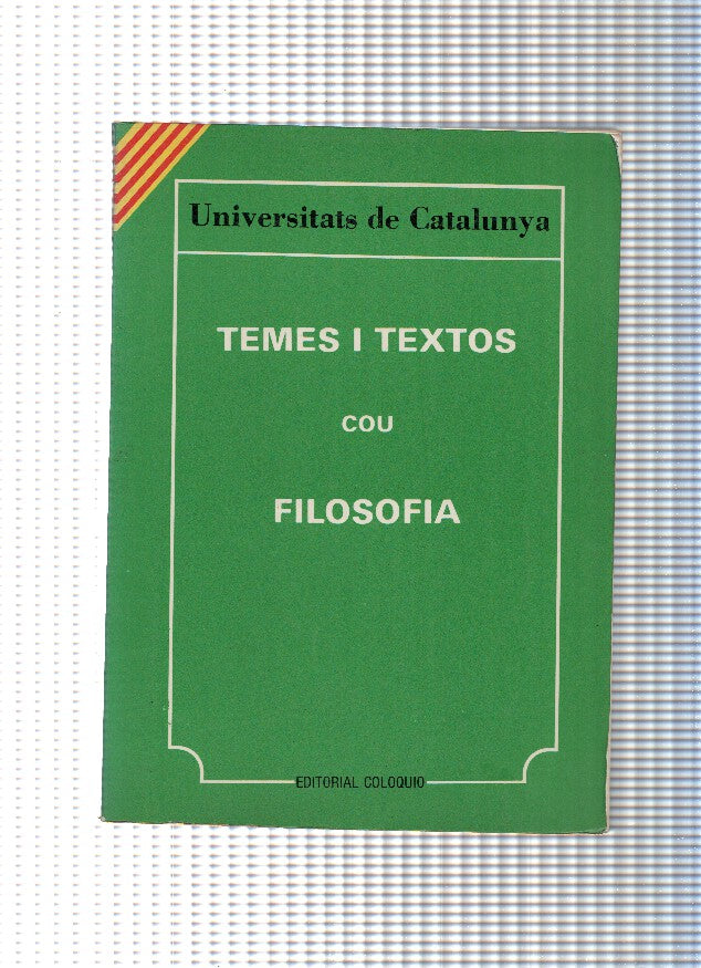Temes i textos COU Filosofia. Universitats de Catalunya