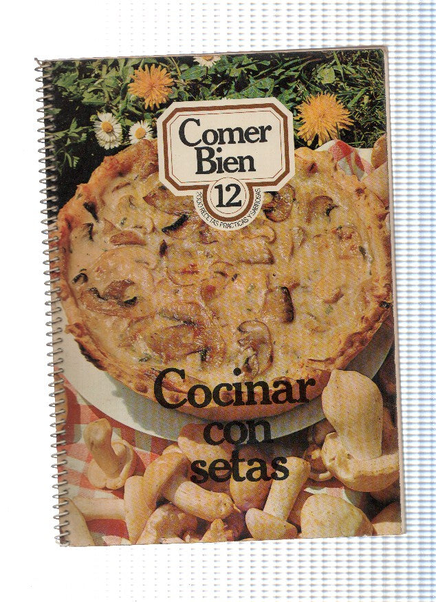Comer bien 12: Cocinar con setas