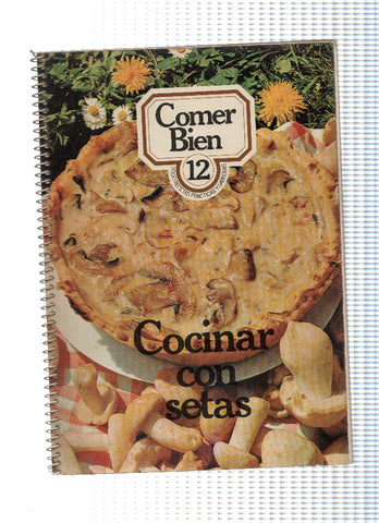 Comer bien 12: Cocinar con setas