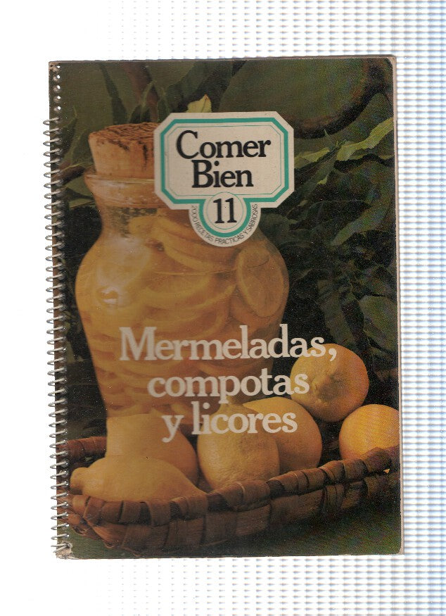 Comer bien 11: Mermeladas, compotas y licores