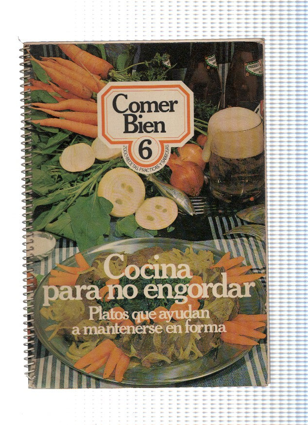 Comer bien 06: Cocina para no engordar. Platos que ayudan a mantenerse en forma