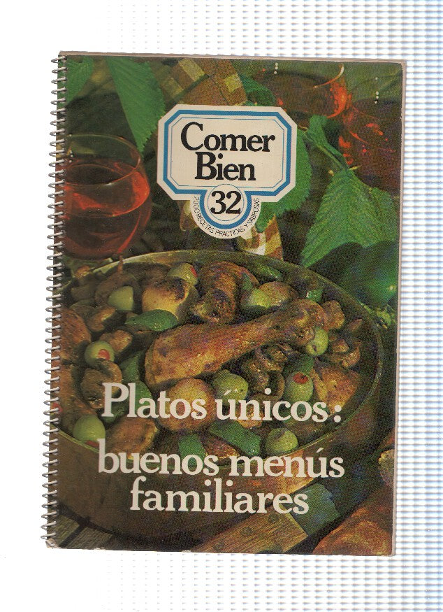 Comer bien 32: Platos unicos: Buenos menus familiares