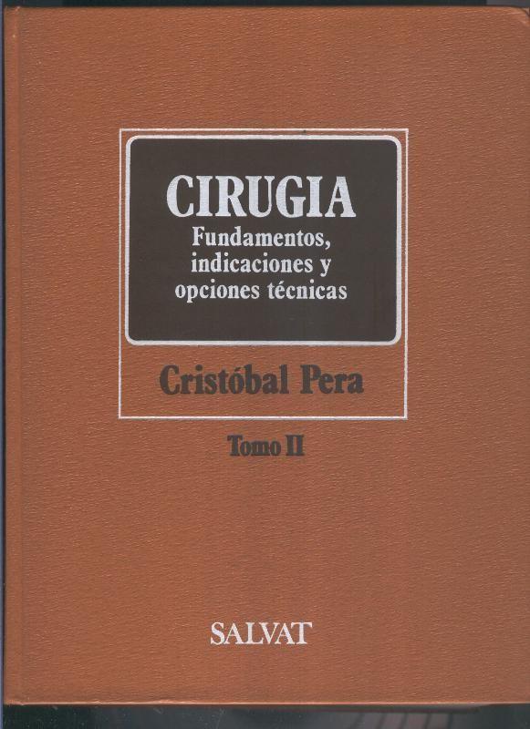Cirugia tomo 2: Fundamentos, Indicaciones y Opciones tecnicas