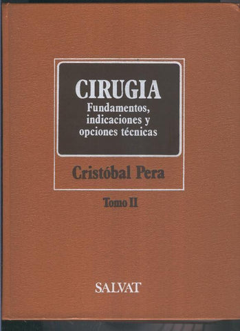Cirugia tomo 2: Fundamentos, Indicaciones y Opciones tecnicas