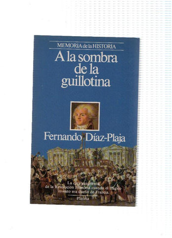 Memoria de la historia: A la sombra de la guillotina