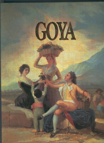 Los genios de la Pintura Española: Goya