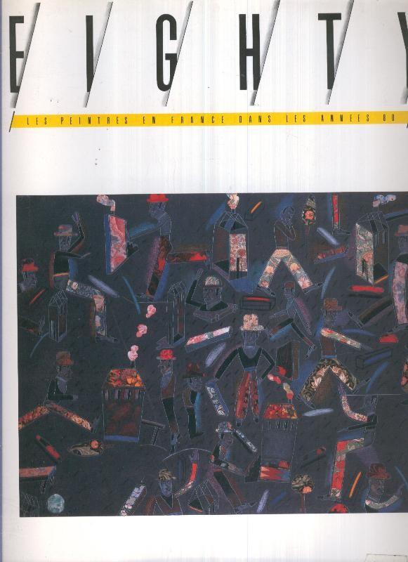 Fighty numero 28: les peintres en france dans les annees 80: antonio segui