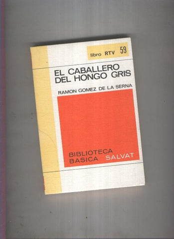 Biblioteca Basica Salvat libro RTV numero 059:El caballero del hongo gris(numerado 1 en interior cubierta)