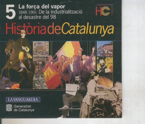 CD numero 05: Historia de Catalunya: 1848-1901: de la industrializacion al desastre del 98