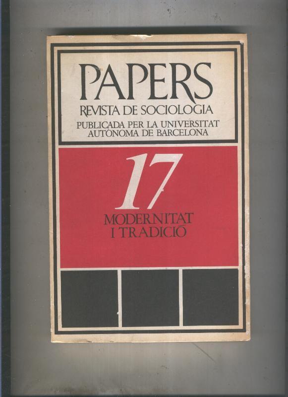 Papers revista de sociologia numero 17: Modernitat i tradicio