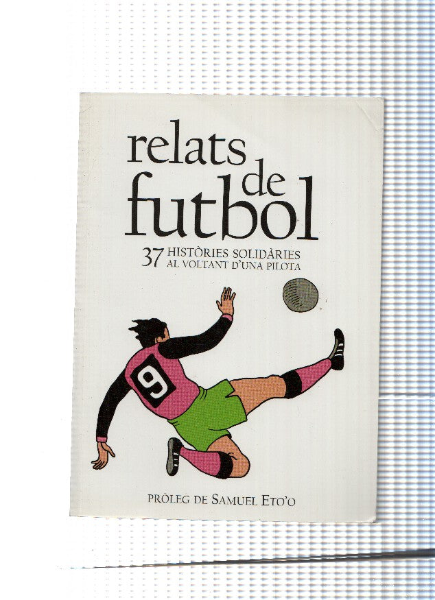 Relats de futbol, 37 histories solidaries al voltant d una pilota