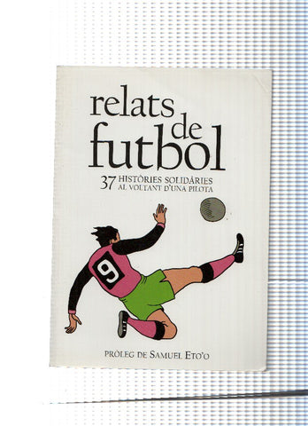 Relats de futbol, 37 histories solidaries al voltant d una pilota