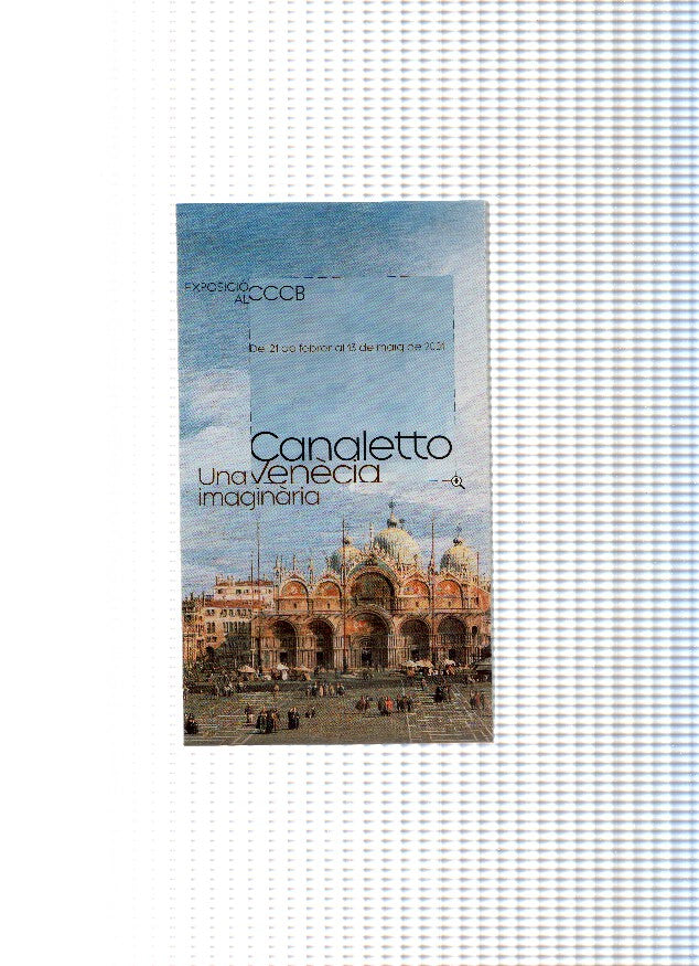 Triptico Exposicion: CANALETTO, Una Venecia Imaginaria - (CCCB Barcelona 21-02 al 13-05 de 2001)