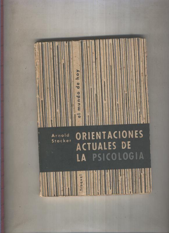 El mundo de hoy: Orientaciones actuales de la psicologia