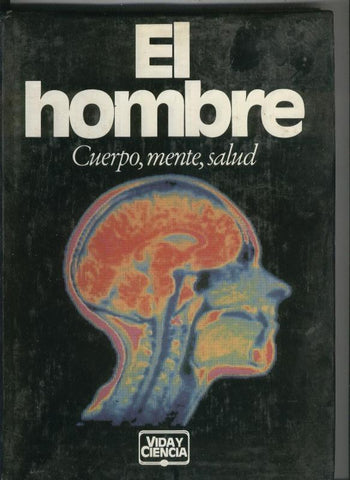 El hombre, cuerpo, mente, salud