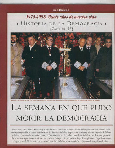 Historia de la Democracia 1975-1995: fasciculo numero 16: La semana en que pudo morir la democracia