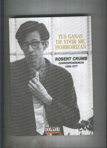 Tus ganas de vivir me horrorizan, Robert Crumb correspondencia 1958-1977