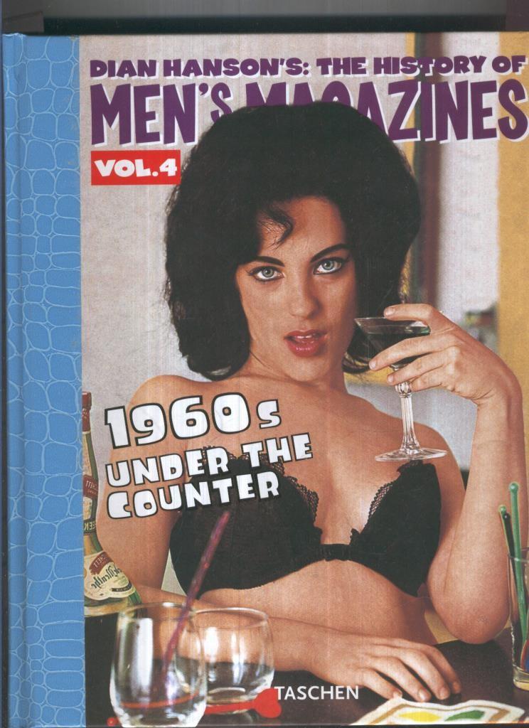 Dian Hanson.s: The history of Men,s Magazines vol.4 : 1960s under the counter