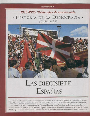 Historia de la Democracia 1975-1995: fasciculo numero 24: Las diecisiete Españas