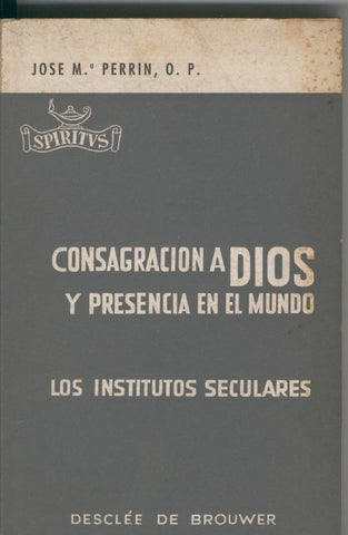Consagracion a Dios y presencia en el mundo, los institutos seculares