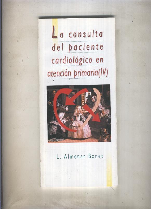 La consulta del paciente cardiologico en atencion primeria ( IV )