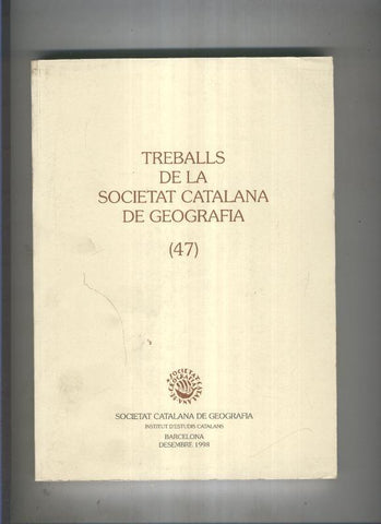 Treballs de la Societat Catalana de Geografia numero 47