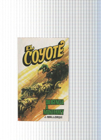 Coleccion El Coyote de Editorial Favencia numero 109: Diligencia a Monterrey