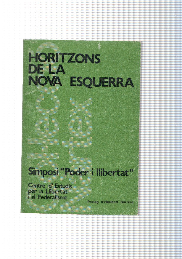 Horitzons de la nova esquerra. Simposi Poder i llibertat
