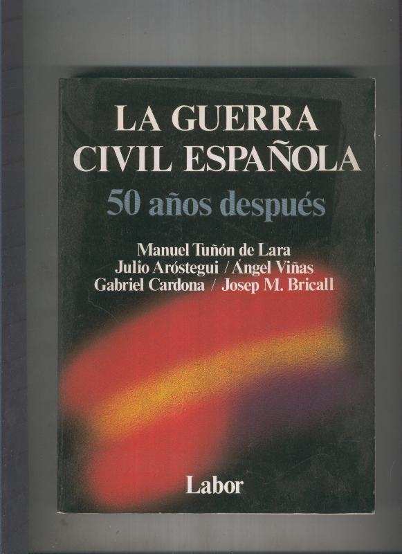 La guerra civil española. 50 años despues