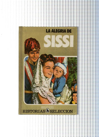 Historia Seleccion serie Sissi numero 04: La alegria de Sissi