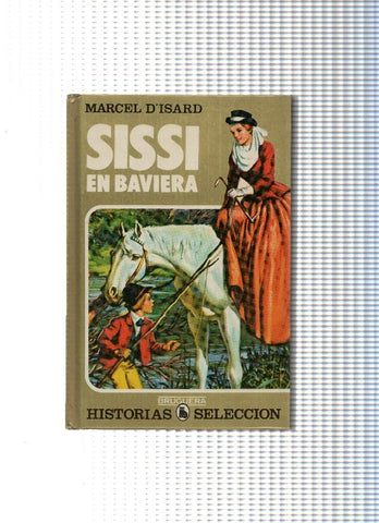 Historia Seleccion serie Sissi numero 08: Sissi en Baviera
