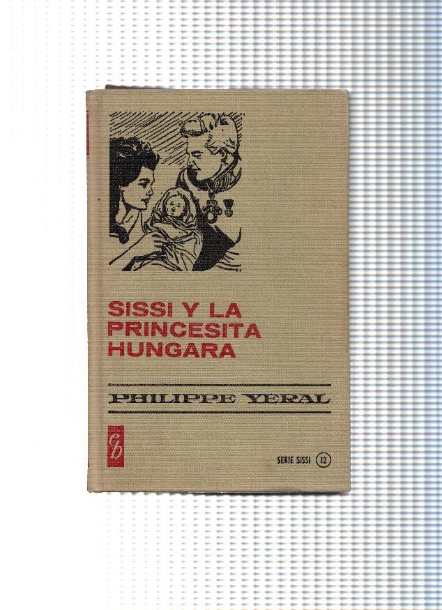 Historia Seleccion serie Sissi numero 09: Sissi y la princesita Hungara
